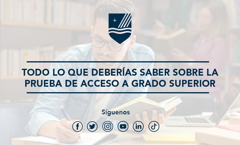 Todo Lo Que Deberías Saber Sobre La Prueba De Acceso A Grado Superior Medac 7727