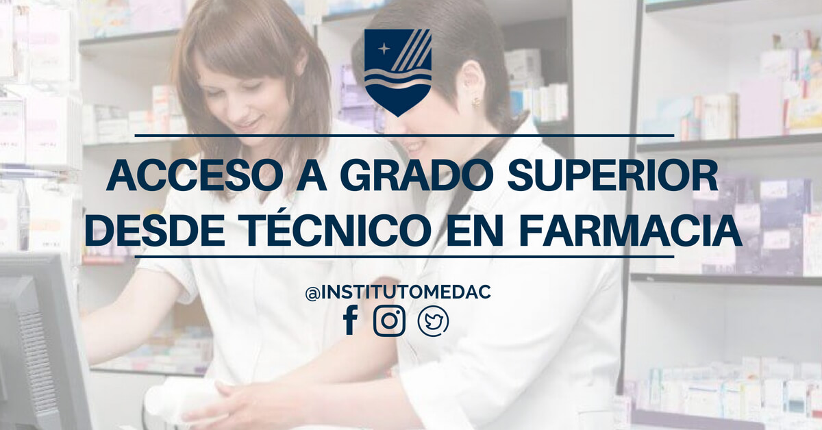 ACCESO A GRADO SUPERIOR DESDE TÉCNICO EN FARMACIA